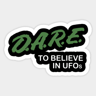 D.A.R.E. To Believe in UFOs Sticker